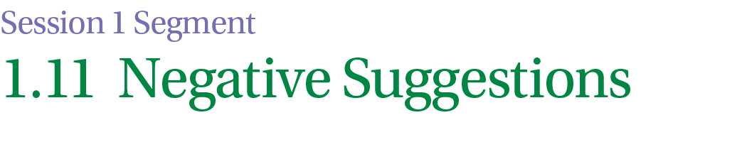 1.11 Negative Suggestions